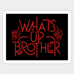 Whats Up Brother Sticker